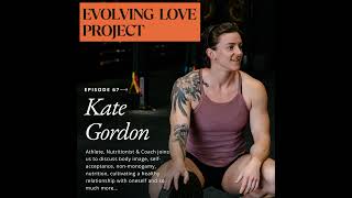 Body Image, Self-Acceptance & Non-Monogamy with Kate Gordon
