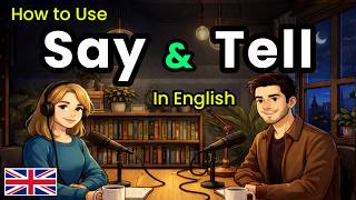 How to Use Say & Tell in Real English Conversations
