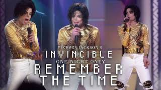 REMEMBER THE TIME - Michael Jackson's Invincible One Night Only | Live Fanmade