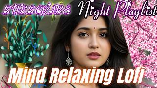 🎶 2026 Ultimate Mind Relaxing Lofi Songs ||  ❤️ Mohabbat Ki Shehnai | Slowed + Reverb Love Song screenshot 5
