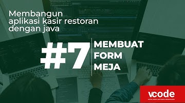 #7 | Membuat Form Meja  | Tutorial Membangun Aplikasi Kasir Restoran dengan Java