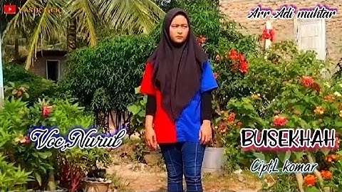 Lagu lampung - BUSEKHAH - Cipt,L Komar - Cover,Nurul - Arr,Adi muhtar