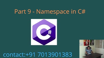 Part 9 - Namespace in C#