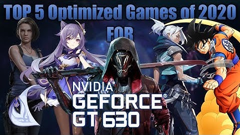 TOP 5 Optimized Games of 2020 for Nvidia GT630 2GB DDR3