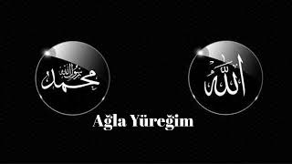 Ilahi Ağla Yüreğim Ağla