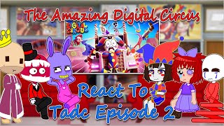 The Amazing Digital Circus React To Tadc Memes (Episode 2) | Full Video