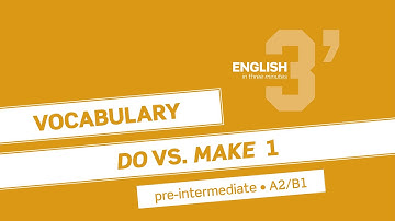 English in 3 minutes (Pre-Intermediate / A2/B1) - Vocabulary: DO vs. MAKE 1