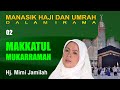 Mimi jamilah  makkatul mukarramah manasik haji dalam irama part 2