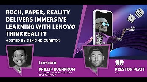 Rock, Paper, Reality delivers Immersive Learning with Lenovo ThinkReality - XR Today News