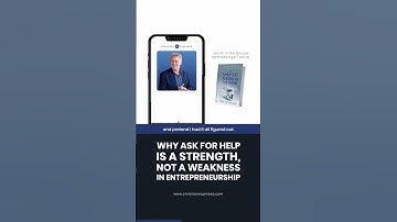 Why Ask For Help Is A Strength, Not A Weakness In Entrepreneurship