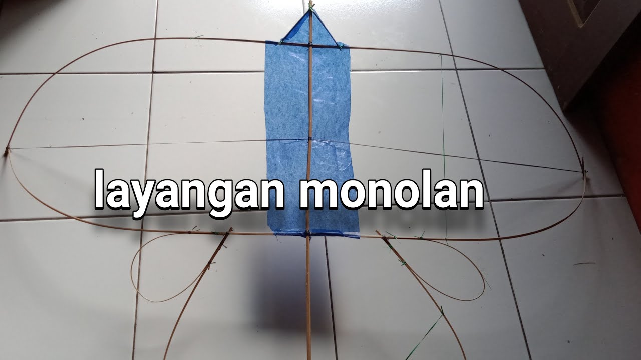  Cara  membuat  Layangan  Monolan spesi l YouTube