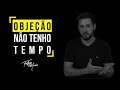 OBJEÇÃO NÃO TENHO TEMPO #4 | Marketing Multinivel | Fellipe Morais