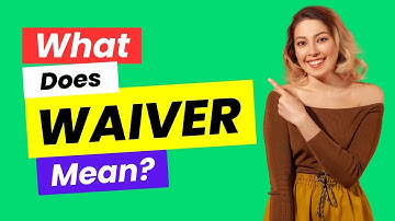 What Does Waiver Mean & Examples of Waiver | Simply Explained in 1 Minute
