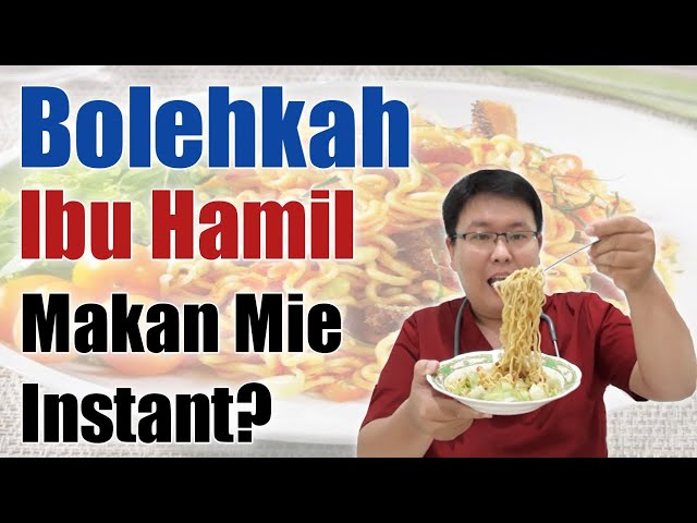 BOLEHKAH BUMIL MAKAN MIE INSTANT - TANYAKAN DOKTER class=