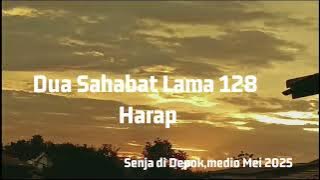 Dua Sahabat Lama 128 Harap