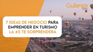 7 ideas de NEGOCIO para EMPRENDER en TURISMO