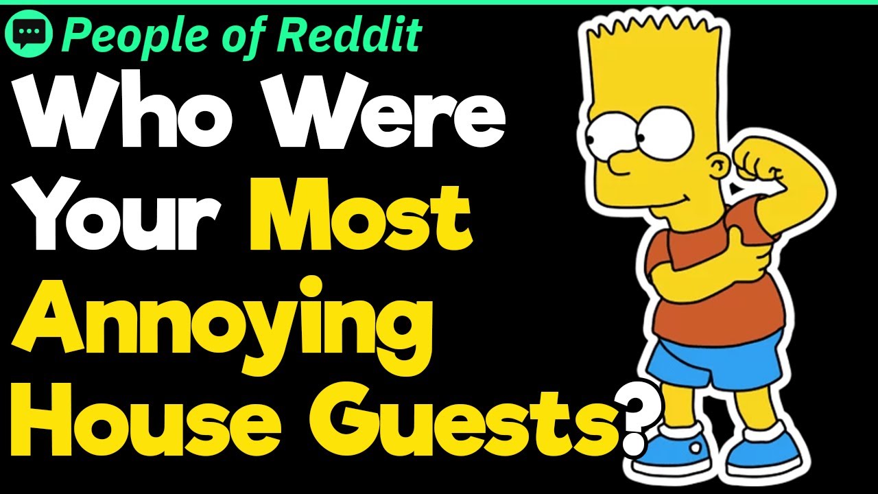 What Is the Most Annoying Thing a Guest Has Done in Your Home? - YouTube