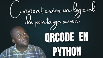 Créer un logiciel de pointage avec QRCODE en python (1ère Partie)