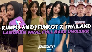 DJ FUNKOT X THAILAND LAMUNAN | DJ FUNKOT VIRAL TIK TOK TERBARU 2024 FULL BASS UWASIK