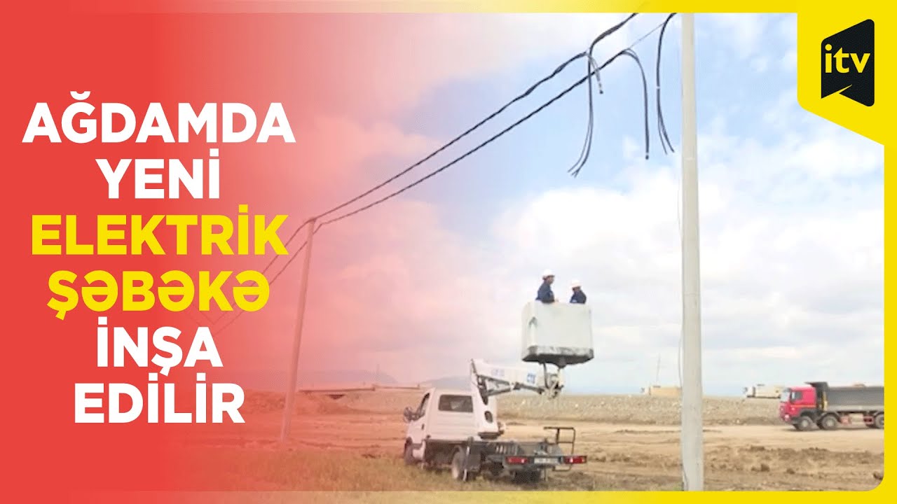 Ağdamın elektrik şəbəkəsi yenidən qurulur