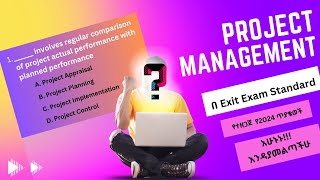 #Project Management Questions| #Exitexam standard 2024 ላይ የሚመጣውን ጥያቄ ተመልከቱ እንዳያልፋቹህ!!!