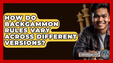How Do Backgammon Rules Vary Across Different Versions? - The Board Game Xpert