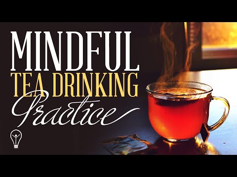 Video: How To Turn Tea Drinking Into Meditation