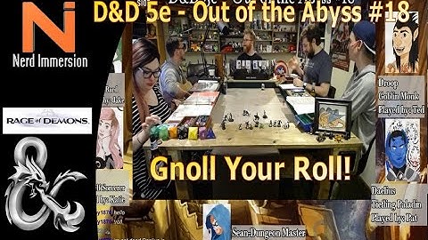 D&D 5e | Out of the Abyss #18! | Nerd Immersion