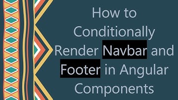 How to Conditionally Render Navbar and Footer in Angular Components
