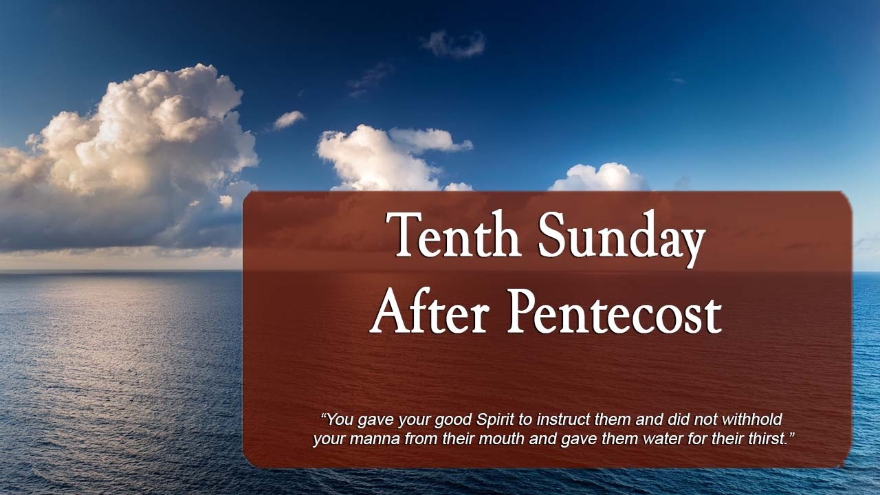 Tenth Sunday After Pentecost - August 2nd, 2026