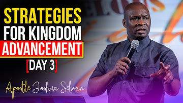[THIS IS POWERFUL] STRATEGIES FOR KINGDOM ADVANCEMENT (DAY 3) - Apostle Joshua Selman 2022