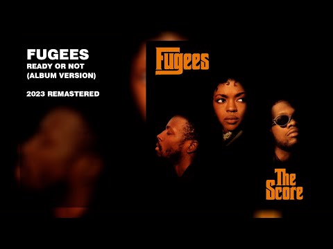 Fugees - Ready Or Not (Album Version) (2023 Remastered)