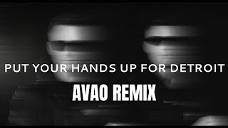 PUT YOUR HANDS UP FOR DETROIT (AVAO REMIX) Resimi