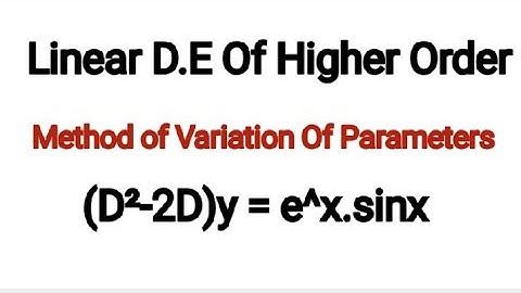 (D²-2D)y=e^x.sinx  Method Of variation of parameters