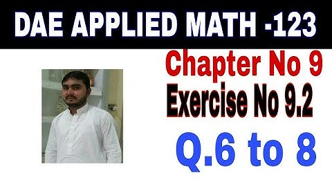 DAE math 123 1st year || applied mathematics 123||Chapter no 9 |Exercise no 9.2||Question No 6to 8
