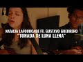 Natalia Lafourcade ft. Gustavo Guerrero - Tonada De Luna Llena (El Ganzo Sessions)