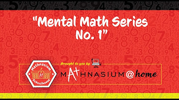 Mental Math Series No. 1 | Mathnasium Schoolhouse
