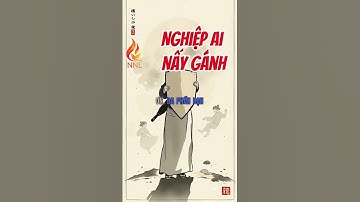 Nghiệp Ai Nấy Gánh | Vì Sao Đừng Xen Vào Nhân Quả Người Khác?