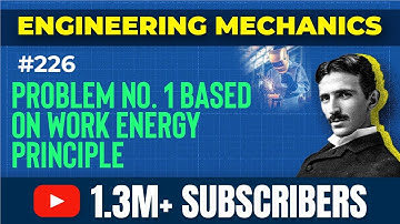 Problem No  1 Based on Work Energy Principle WEP in Engineering Mechanics