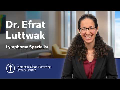 Meet Efrat Luttwak: Lymphoma Specialist at MSK