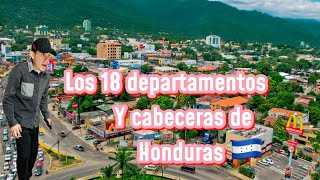 The 18 departments and capitals of Honduras Jairo Diaz