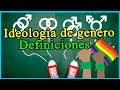 ✍Definiciones de ideología de genero (postmodernismo, marxismo cultural, batalla cultural)