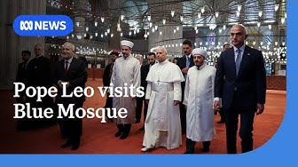 Thumbnail for Pope Leo avoids praying at Istanbul’s Blue Mosque | ABC NEWS