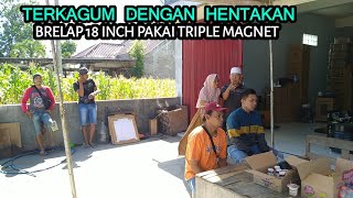 Pembelinya Terkagum Dengan Hentakan Sub Brewog 18 Inch Pakai Spiker Triple Magnet