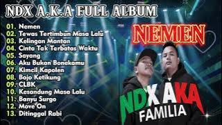 NDX AKA Full Album Terbaru 2024 Lagu Jawa Viral - Nemen | Tewas Tertimbun Masa Lalu