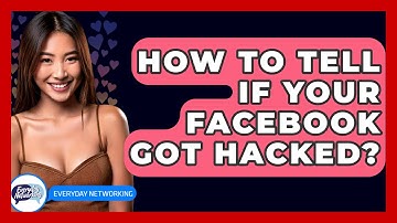 How To Tell If Your Facebook Got Hacked? - Everyday-Networking