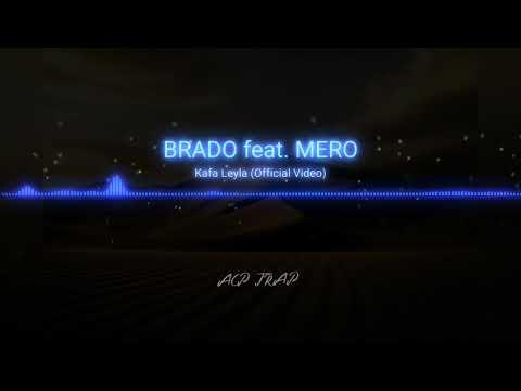 BRADO feat. MERO Kafa Leyla (Official Video)