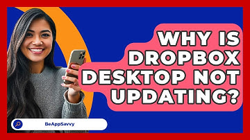 Why Is Dropbox Desktop Not Updating? - Be App Savvy