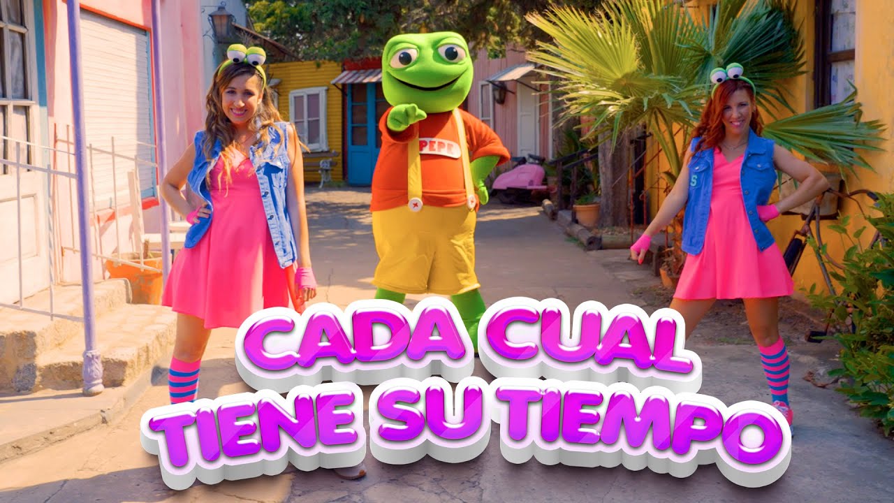 El Sapo Pepe y Las Pepas - Cada cual tiene su tiempo
