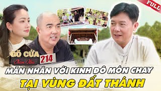 Gõ Cửa Thăm Nhà #214|Chứng kiến Ba mình bên bờ SINH TỬ, vị doanh nhân quyết CỨU ĐỜI nhờ ẨM THỰC CHAY